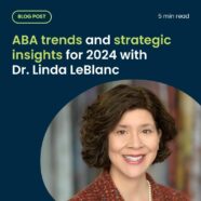 ABA Trends and Strategic Insights for 2024 with Dr. Linda LeBlanc