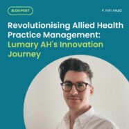 Revolutionising Allied Health Practice Management Software: Lumary AH’s Innovation Journey